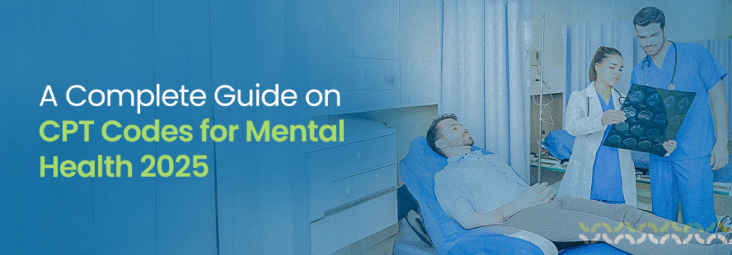 A Complete Guide on CPT Codes for Mental Health 2025