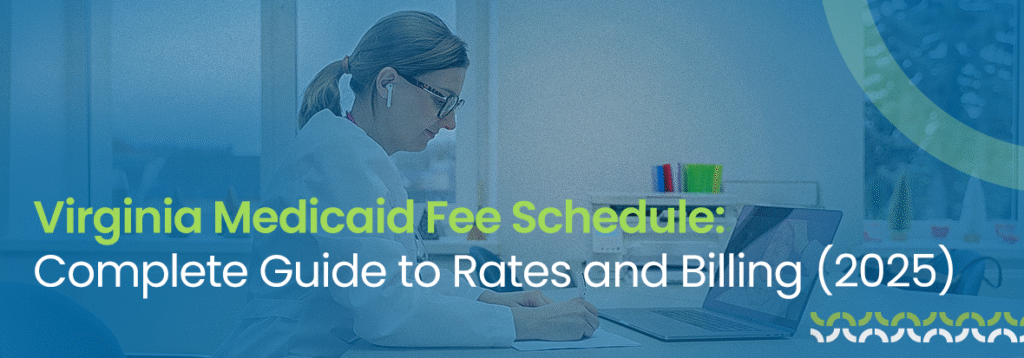 Virginia Medicaid Fee Schedule: Complete Guide to Rates and Billing (2025)