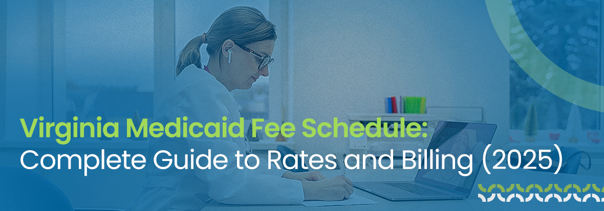 Virginia Medicaid Fee Schedule: Complete Guide to Rates and Billing (2025)
