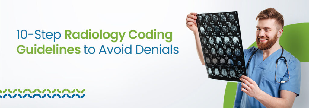 10-Step Radiology Coding Guidelines to Avoid Denials