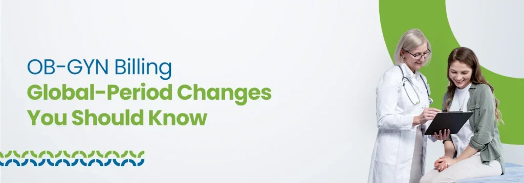 OB-GYN Billing Global-Period Changes You Should Know
