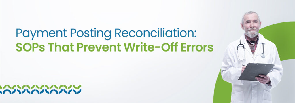 Payment Posting Reconciliation: SOPs That Prevent Write-Off Errors