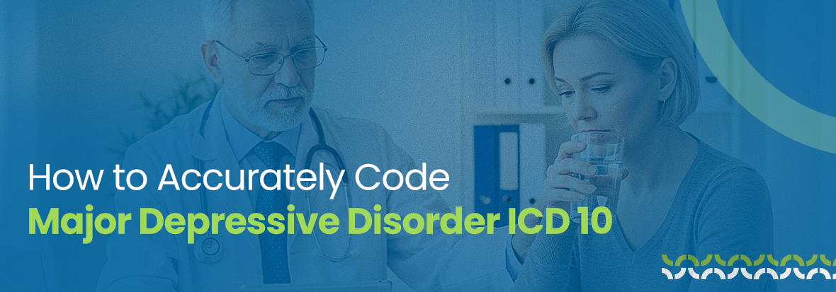 How to Accurately Code Major Depressive Disorder ICD 10